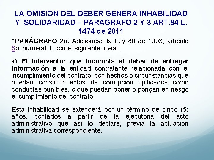 LA OMISION DEL DEBER GENERA INHABILIDAD Y SOLIDARIDAD – PARAGRAFO 2 Y 3 ART.