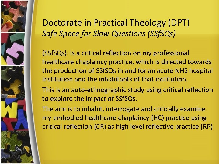 Doctorate in Practical Theology (DPT) Safe Space for Slow Questions (SSf. SQs) is a