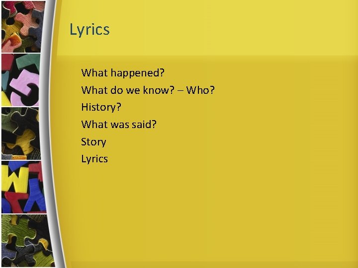 Lyrics What happened? What do we know? – Who? History? What was said? Story