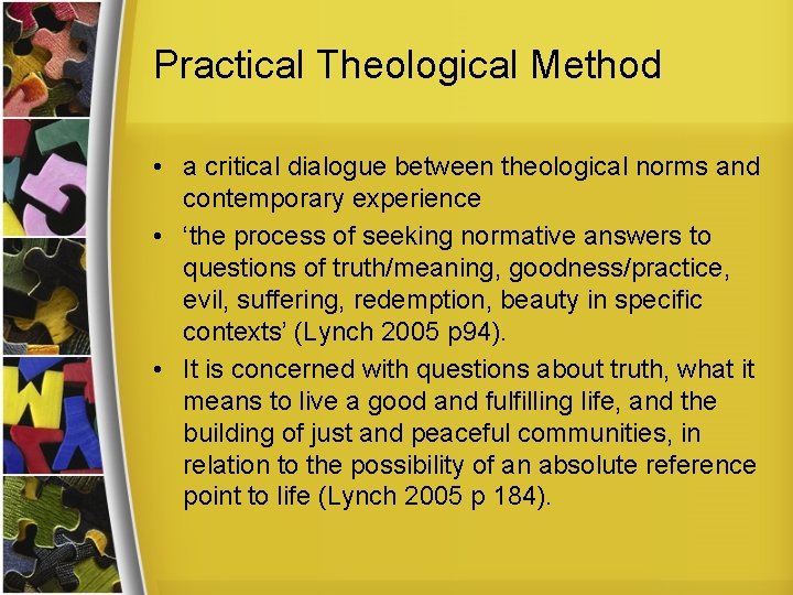 Practical Theological Method • a critical dialogue between theological norms and contemporary experience •