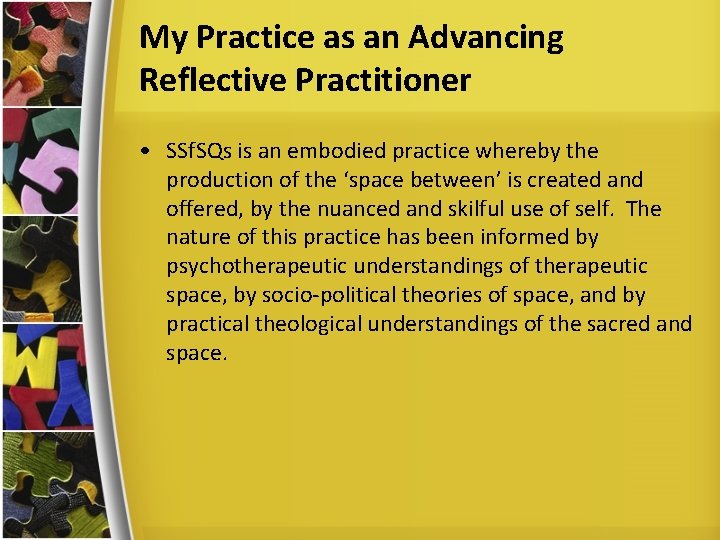 My Practice as an Advancing Reflective Practitioner • SSf. SQs is an embodied practice