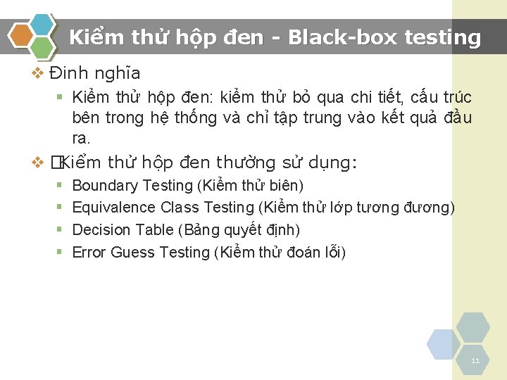 Kiểm thử hộp đen - Black-box testing v Đinh nghĩa § Kiểm thử hộp