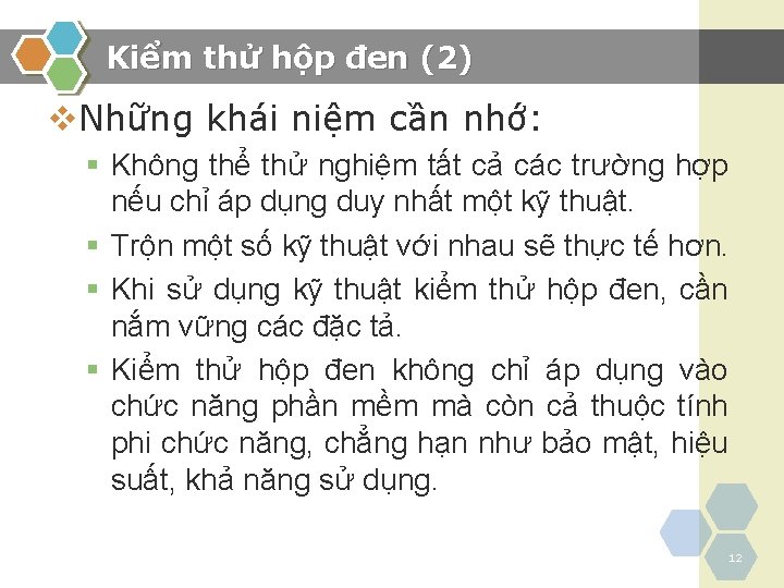 Kiểm thử hộp đen (2) v. Những khái niệm cần nhớ: § Không thể