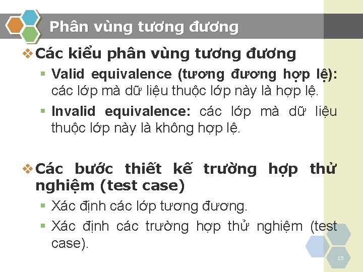 Phân vùng tương đương v Các kiểu phân vùng tương đương § Valid equivalence