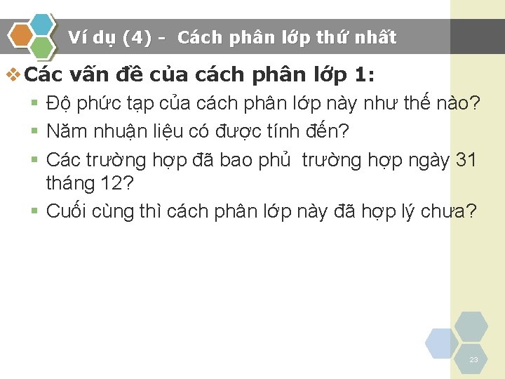 Ví dụ (4) - Cách phân lớp thứ nhất v Các vấn đề của