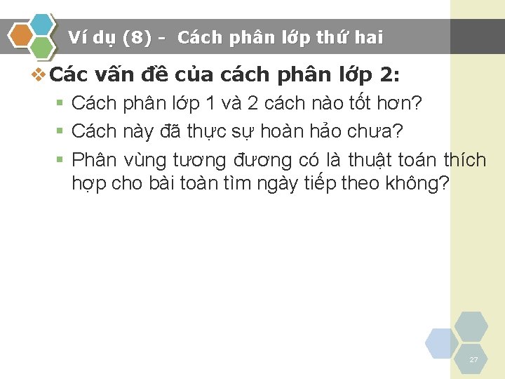 Ví dụ (8) - Cách phân lớp thứ hai v Các vấn đề của