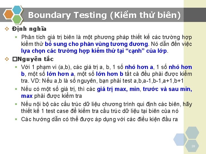 Boundary Testing (Kiểm thử biên) v Định nghĩa § Phân tích giá trị biên