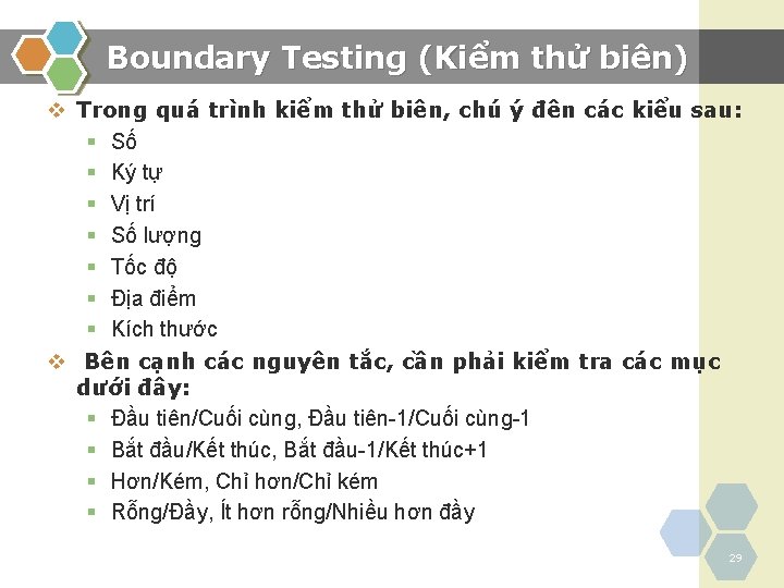 Boundary Testing (Kiểm thử biên) v Trong quá trình kiểm thử biên, chú ý