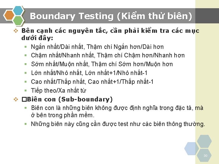 Boundary Testing (Kiểm thử biên) v Bên cạnh các nguyên tắc, cần phải kiểm