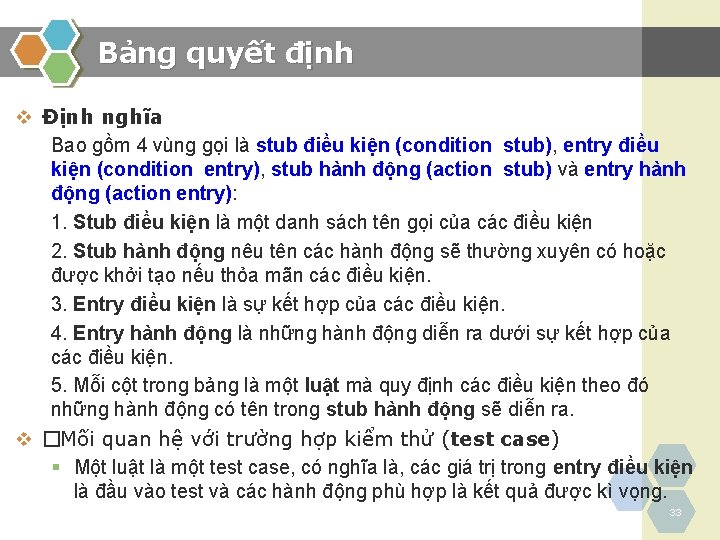 Bảng quyết định v Định nghĩa Bao gồm 4 vùng gọi là stub điều