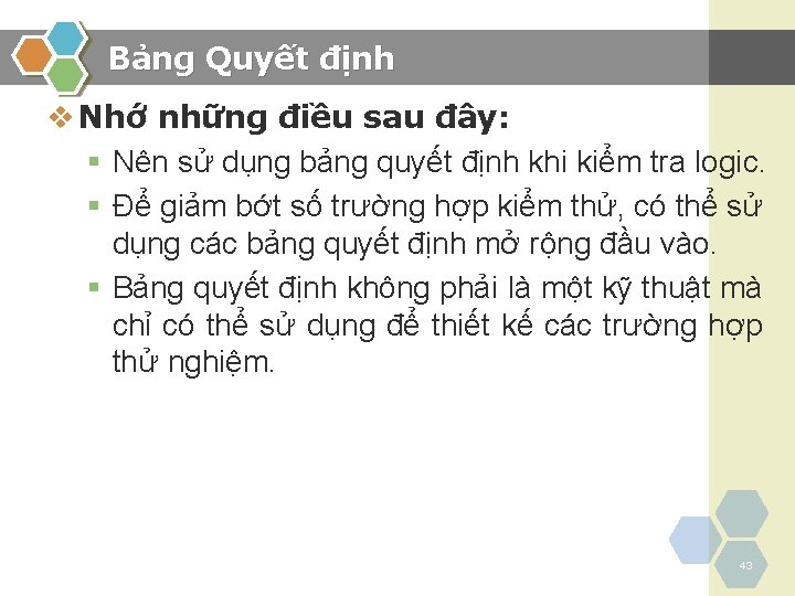 Bảng Quyết định v Nhớ những điều sau đây: § Nên sử dụng bảng