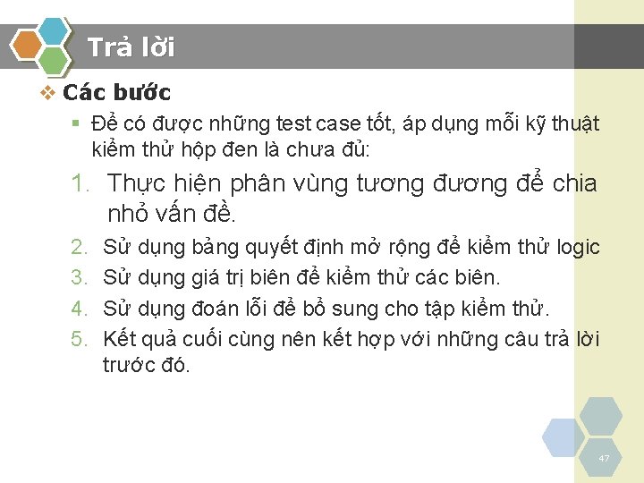 Trả lời v Các bước § Để có được những test case tốt, áp
