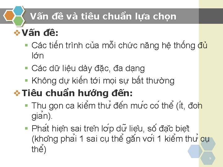 Vấn đề và tiêu chuẩn lựa chọn v Vấn đề: § Các tiến trình