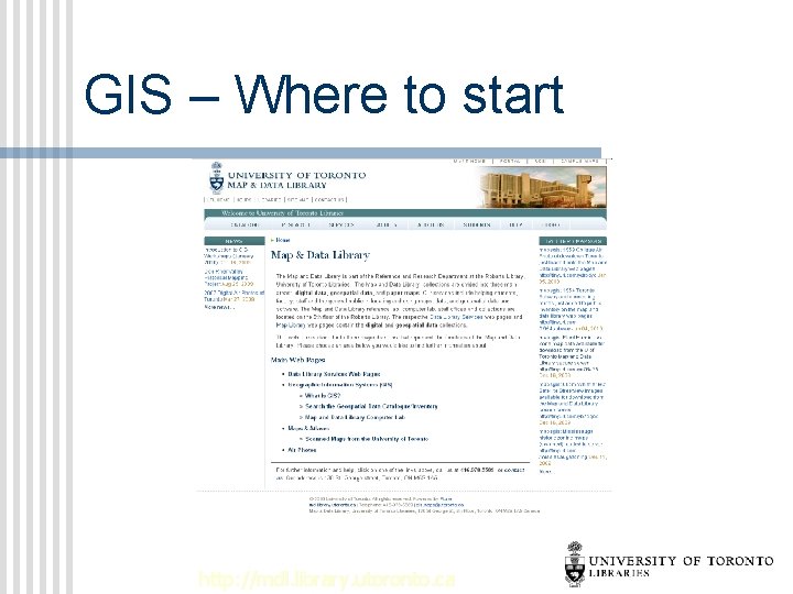 GIS – Where to start http: //mdl. library. utoronto. ca 
