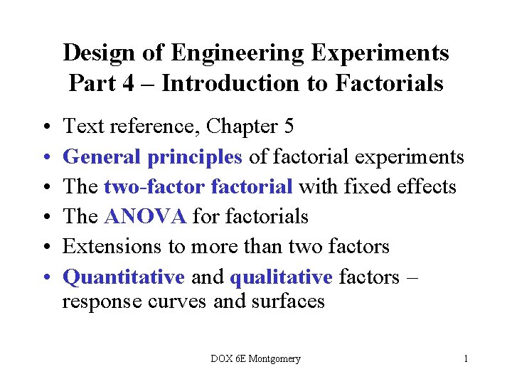 Design of Engineering Experiments Part 4 – Introduction to Factorials • • • Text