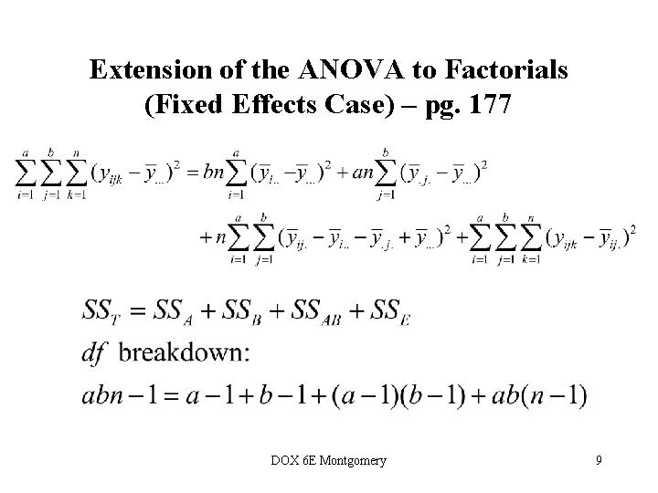 Extension of the ANOVA to Factorials (Fixed Effects Case) – pg. 177 DOX 6