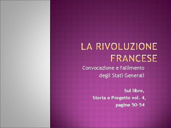 Convocazione e fallimento degli Stati Generali Sul libro, Storia e Progetto vol. 4, pagine