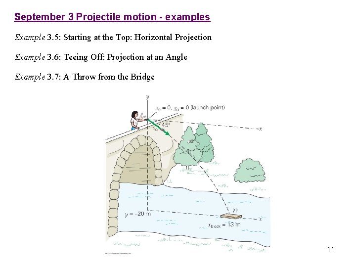 September 3 Projectile motion - examples Example 3. 5: Starting at the Top: Horizontal