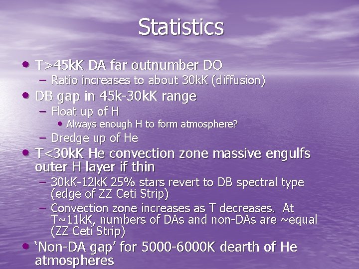 Statistics • T>45 k. K DA far outnumber DO – Ratio increases to about Statistics • T>45 k. K DA far outnumber DO – Ratio increases to about