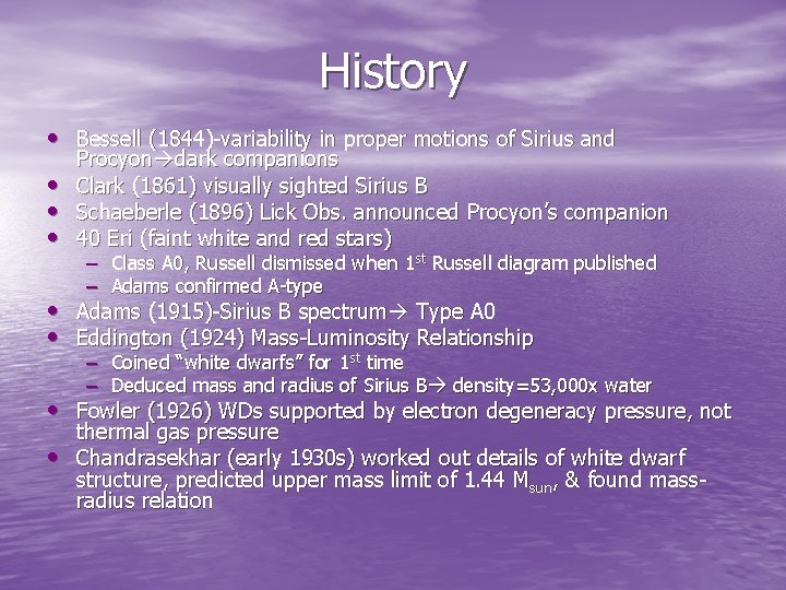 History • Bessell (1844)-variability in proper motions of Sirius and • • • Procyon History • Bessell (1844)-variability in proper motions of Sirius and • • • Procyon