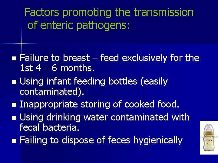 Factors promoting the transmission of enteric pathogens: Failure to breast – feed exclusively for