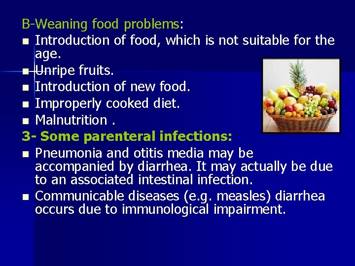 B-Weaning food problems: n Introduction of food, which is not suitable for the age.