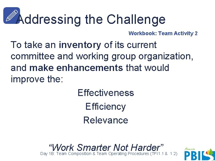 Addressing the Challenge Workbook: Team Activity 2 To take an inventory of its current