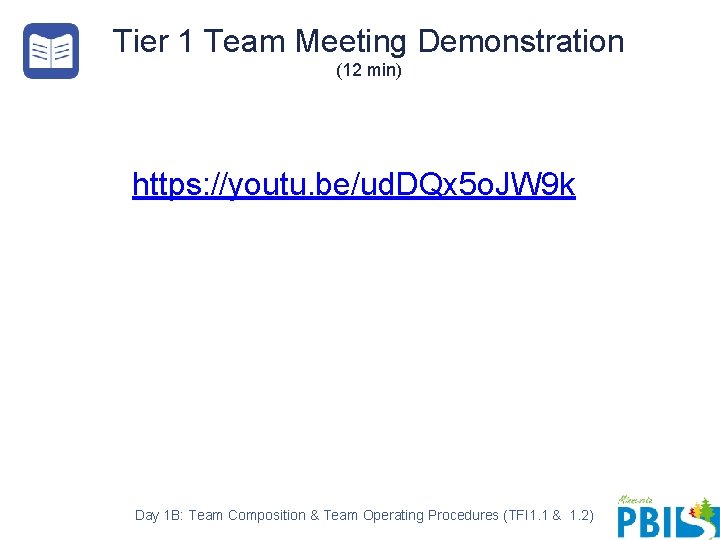 Tier 1 Team Meeting Demonstration (12 min) https: //youtu. be/ud. DQx 5 o. JW