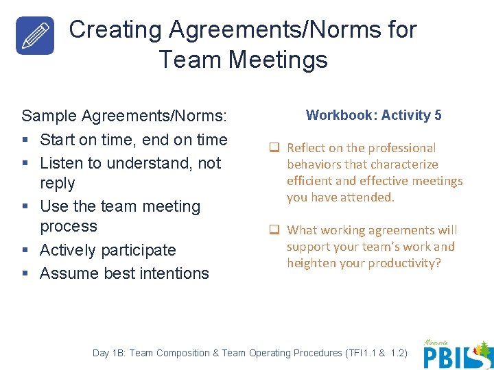 Creating Agreements/Norms for Team Meetings Sample Agreements/Norms: § Start on time, end on time