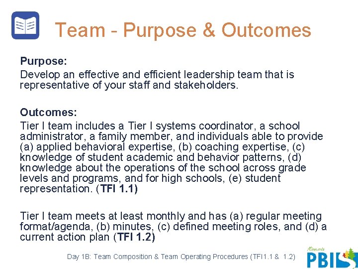 Team - Purpose & Outcomes Purpose: Develop an effective and efficient leadership team that