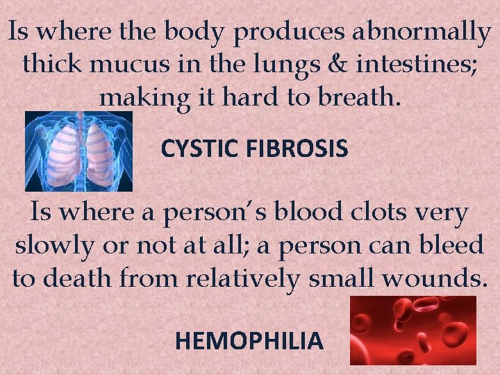 Is where the body produces abnormally thick mucus in the lungs & intestines; making