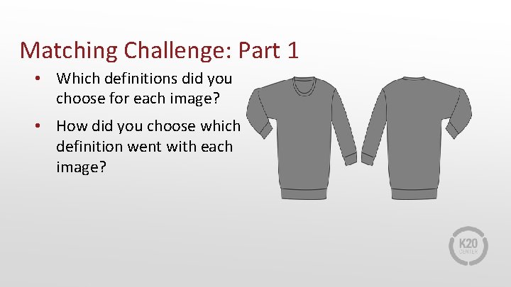 Matching Challenge: Part 1 • Which definitions did you choose for each image? •