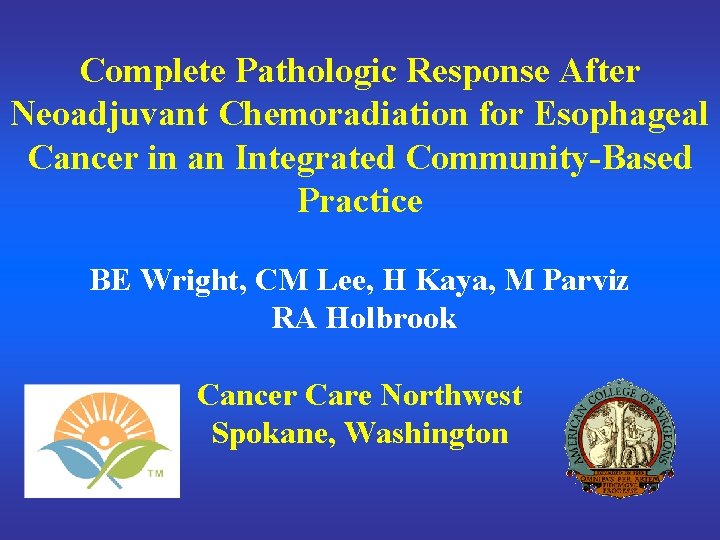 Complete Pathologic Response After Neoadjuvant Chemoradiation for Esophageal Cancer in an Integrated Community-Based Practice