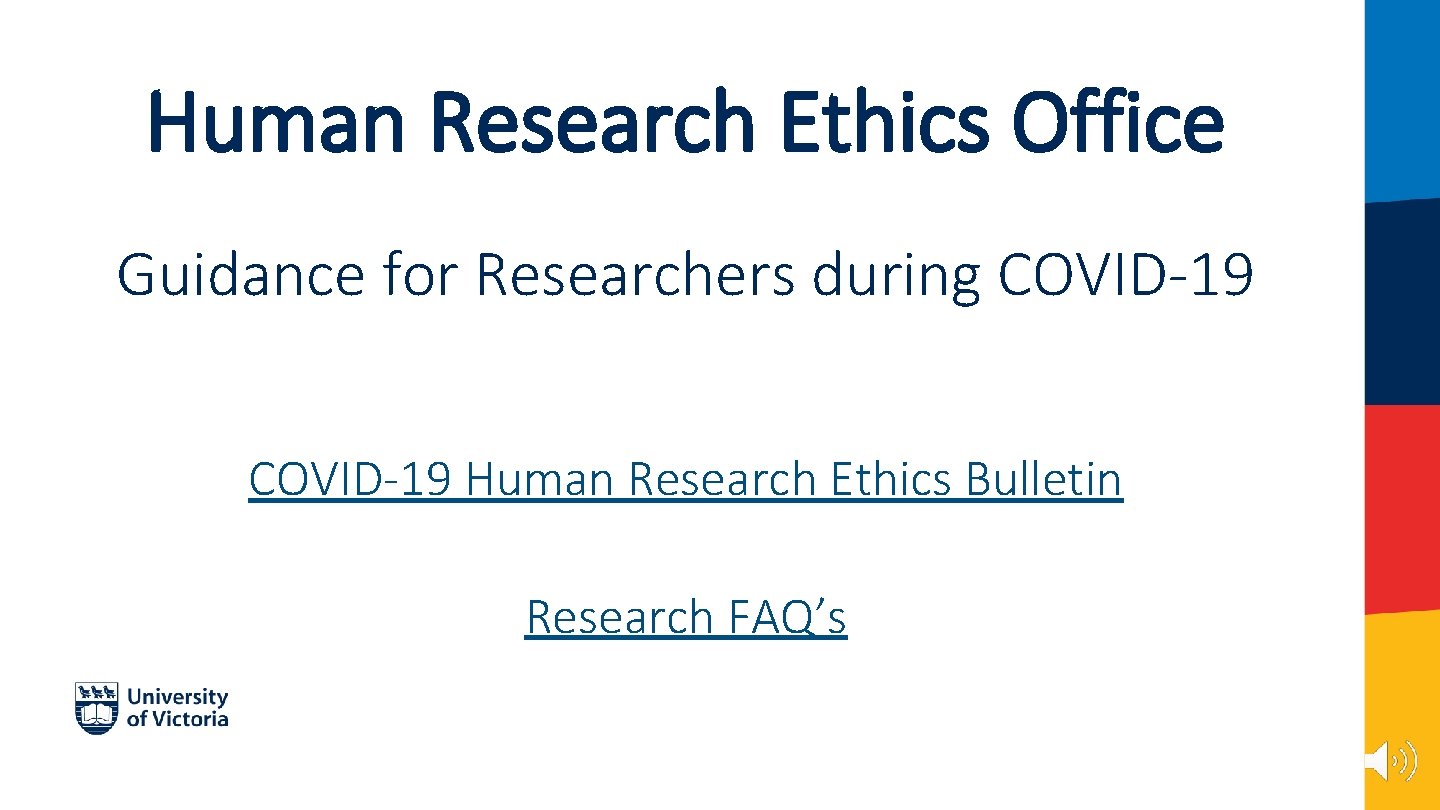 Human Research Ethics Office Guidance for Researchers during COVID-19 Human Research Ethics Bulletin Research