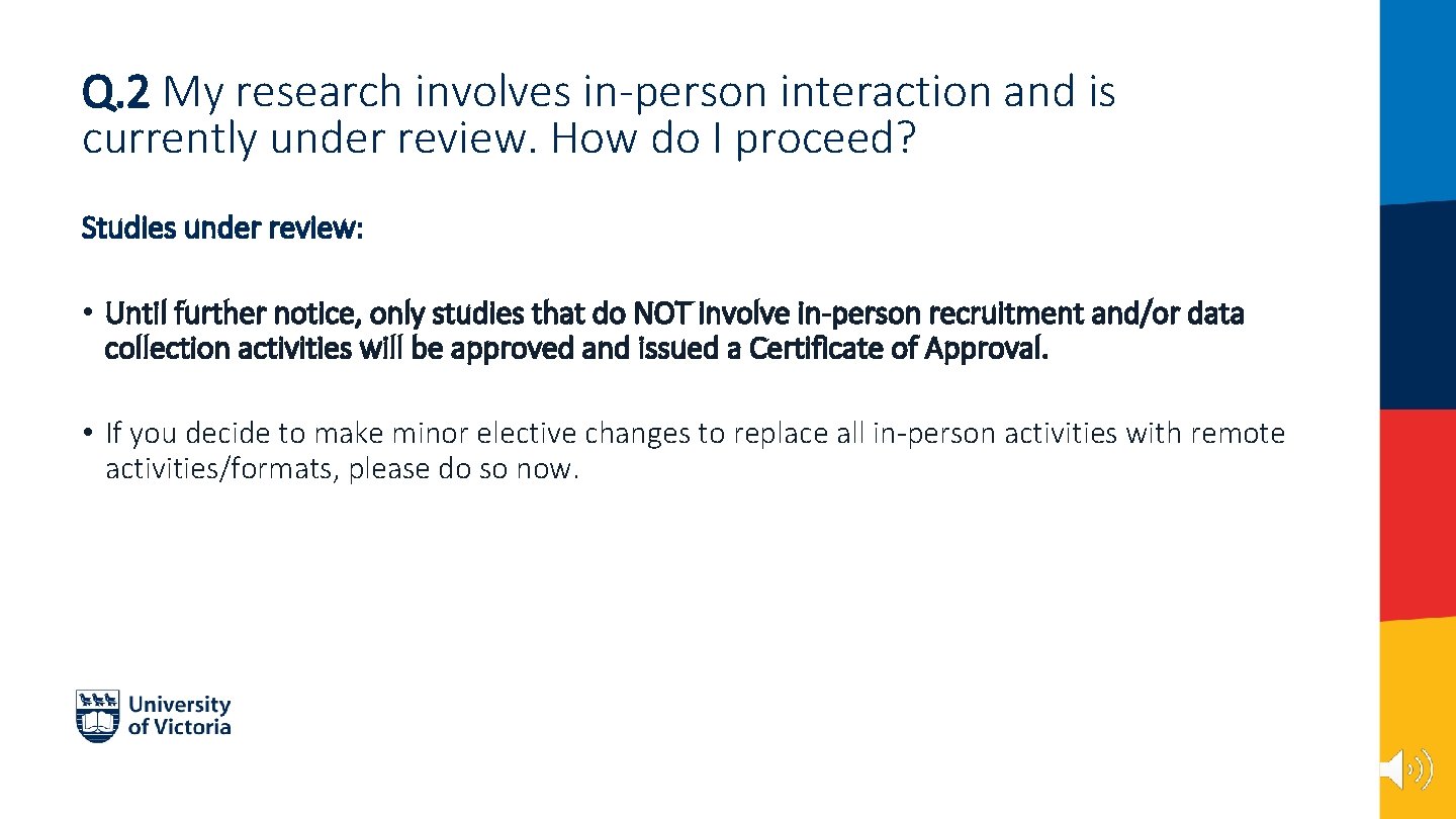 Q. 2 My research involves in-person interaction and is currently under review. How do