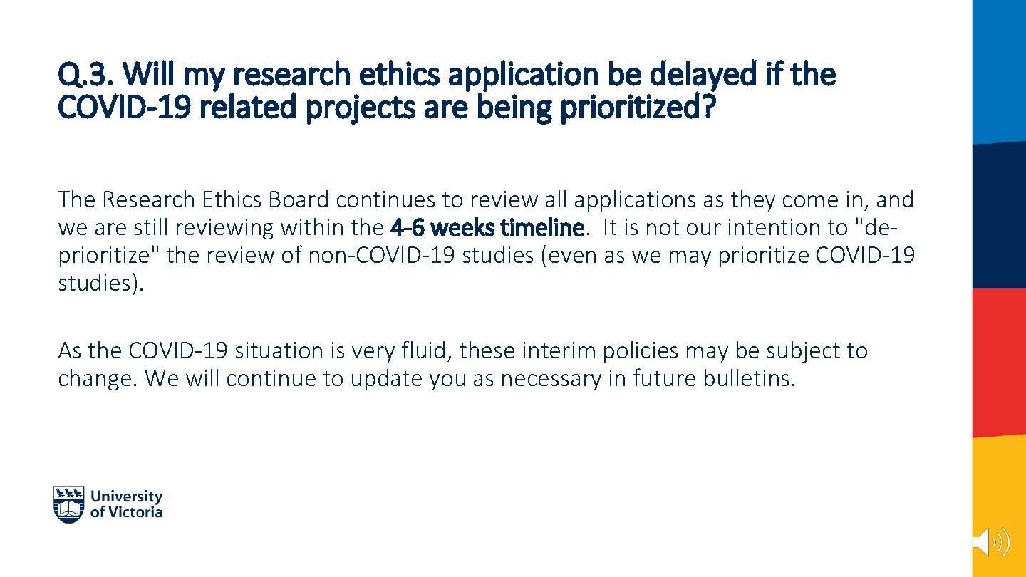 Q. 3. Will my research ethics application be delayed if the COVID-19 related projects