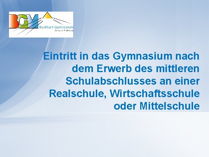 Eintritt in das Gymnasium nach dem Erwerb des mittleren Schulabschlusses an einer Realschule, Wirtschaftsschule