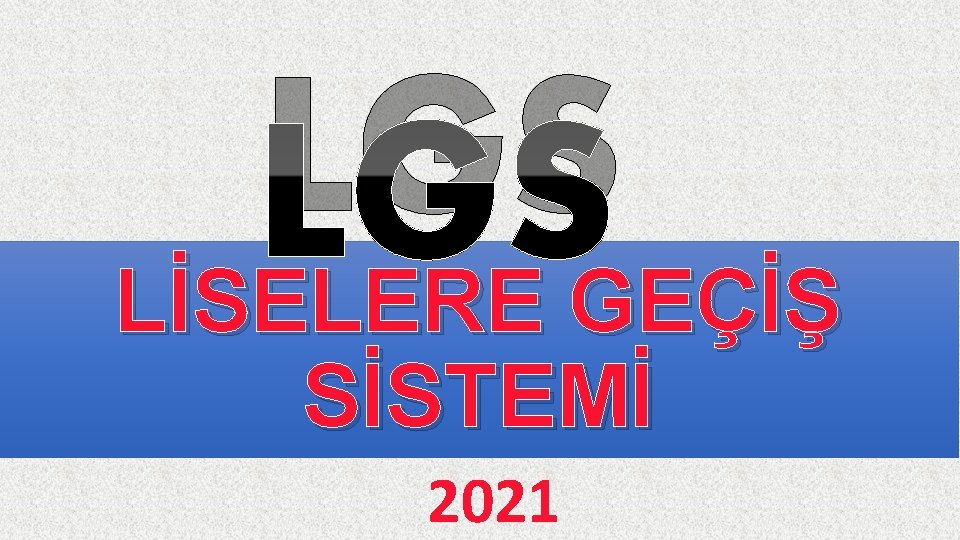 LGS LİSELERE GEÇİŞ SİSTEMİ 2021 