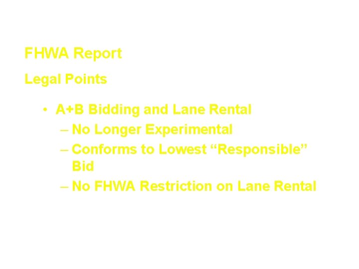 Innovative Contracting Techniques FHWA Report Legal Points • A+B Bidding and Lane Rental –