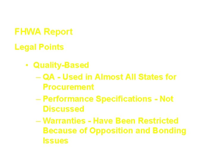 Innovative Contracting Techniques FHWA Report Legal Points • Quality-Based – QA - Used in