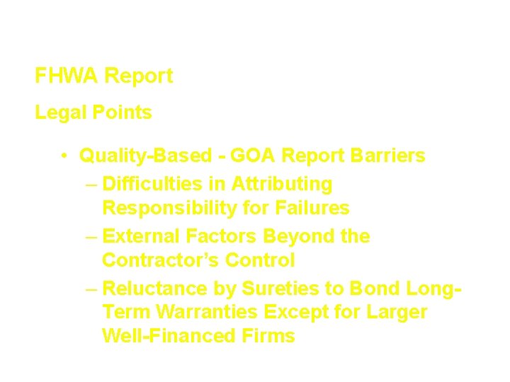 Innovative Contracting Techniques FHWA Report Legal Points • Quality-Based - GOA Report Barriers –
