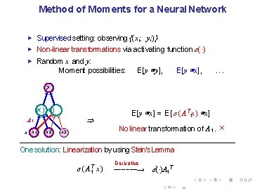 Method of Moments for a Neural Network ► Supervised setting: observing { (x i