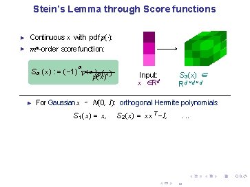 Stein’s Lemma through Score functions ► Continuous x with pdf p(·): ► mth-order score