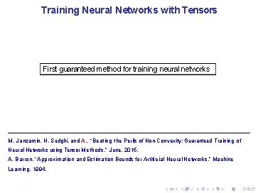 Training Neural Networks with Tensors First guaranteed method for training neural networks M. Janzamin,