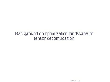 Background on optimization landscape of tensor decomposition 