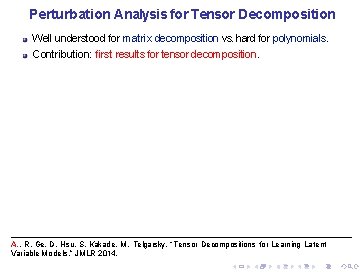 Perturbation Analysis for Tensor Decomposition Well understood for matrix decomposition vs. hard for polynomials.