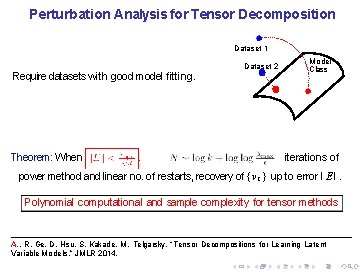 Perturbation Analysis for Tensor Decomposition Dataset 1 Require datasets with good model ﬁtting. Theorem: