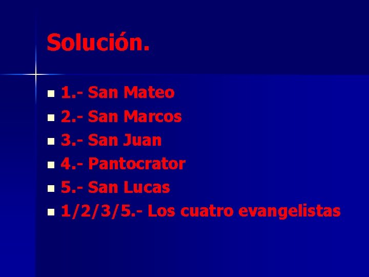 Solución. 1. - San Mateo n 2. - San Marcos n 3. - San