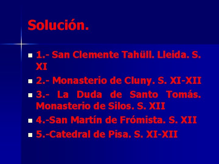 Solución. 1. - San Clemente Tahüll. Lleida. S. XI n 2. - Monasterio de