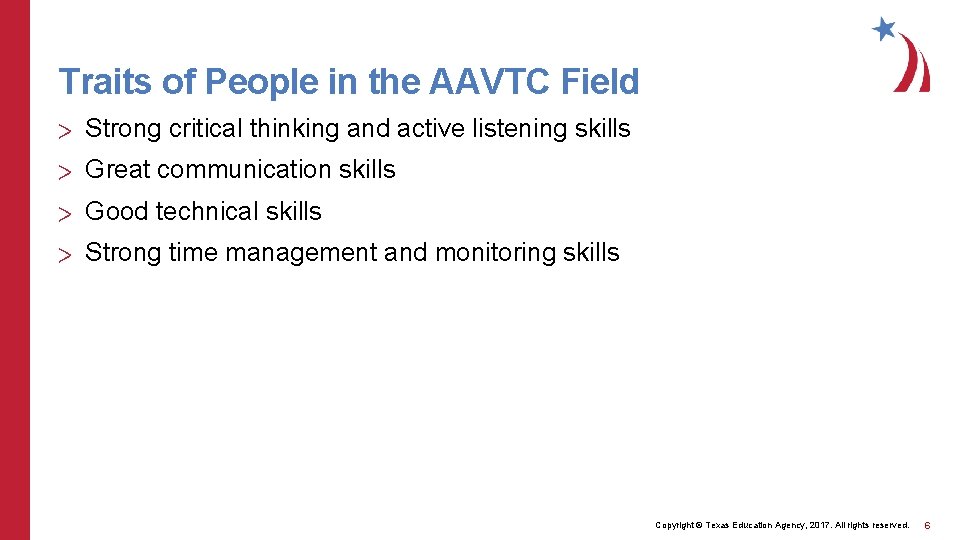 Traits of People in the AAVTC Field > Strong critical thinking and active listening